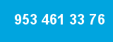953 461 33 76